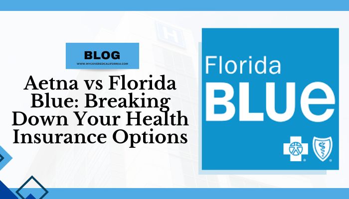 Navigating Health Insurance Choices: Aetna vs. Florida Blue