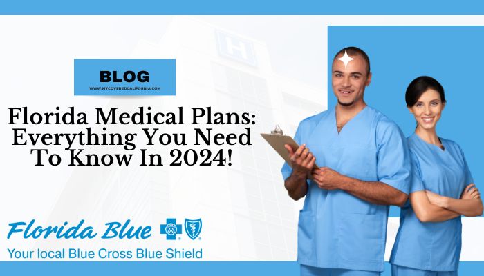 Florida Medical Plans: Everything You Need To Know In 2024!