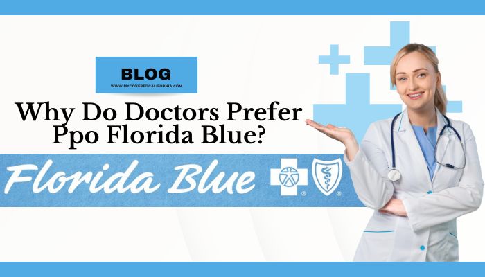 Why Do Doctors Prefer Ppo Florida Blue 